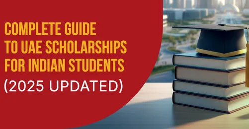 Complete Guide to UAE Scholarships for Indian Students (2025 Updated)